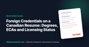 Read more about the article Foreign Credentials on a Canadian Resume: Degrees, ECAs and Licensing Status