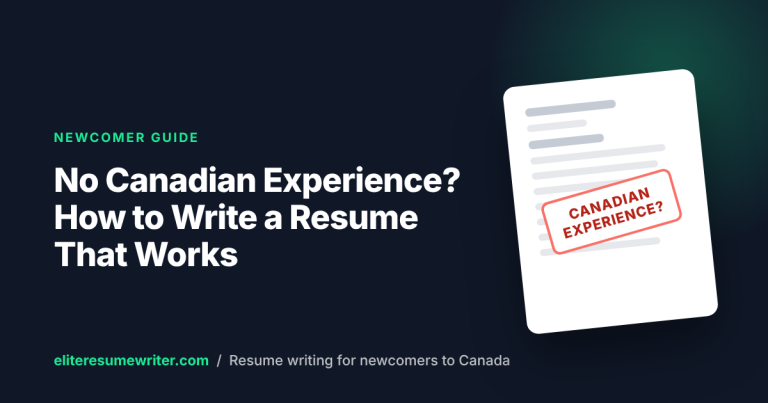 Read more about the article No Canadian Experience? How to Write a Resume That Works